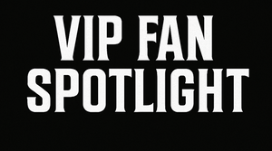VIP Fan Spotlight